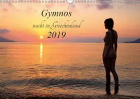 Kittel |  Gymnos - nackt in Griechenland 2019 (Wandkalender 2019 DIN A3 quer) | Sonstiges |  Sack Fachmedien