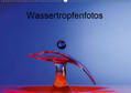 Heller |  Wassertropfenfotos (Wandkalender 2019 DIN A2 quer) | Sonstiges |  Sack Fachmedien