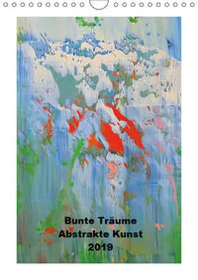 Lammers |  Bunte Träume - Abstrakte Kunst (Wandkalender 2019 DIN A4 hoch) | Sonstiges |  Sack Fachmedien