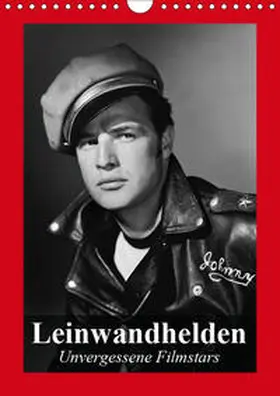 Stanzer |  Leinwandhelden. Unvergessene Filmstars (Wandkalender 2019 DIN A4 hoch) | Sonstiges |  Sack Fachmedien