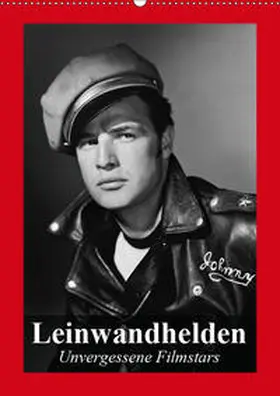 Stanzer |  Leinwandhelden. Unvergessene Filmstars (Wandkalender 2019 DIN A2 hoch) | Sonstiges |  Sack Fachmedien