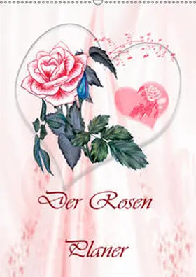 Djeric |  Der Rosen Planer (Wandkalender 2019 DIN A2 hoch) | Sonstiges |  Sack Fachmedien