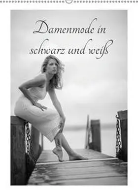 Kaiser |  Damenmode in schwarz und weißCH-Version  (Wandkalender 2019 DIN A2 hoch) | Sonstiges |  Sack Fachmedien