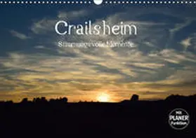 Sigwarth |  Crailsheim - Stimmungsvolle Momente (Wandkalender 2019 DIN A3 quer) | Sonstiges |  Sack Fachmedien