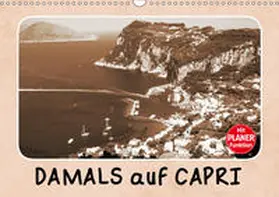 Schilling |  Damals auf Capri (Wandkalender 2019 DIN A3 quer) | Sonstiges |  Sack Fachmedien