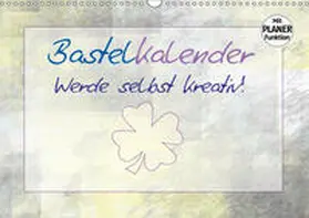 Viola |  BASTELKALENDER Werde selbst kreativ! (Wandkalender 2019 DIN A3 quer) | Sonstiges |  Sack Fachmedien