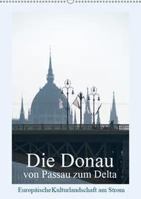 J. Richtsteig |  Die Donau von Passau zum Delta (Wandkalender 2019 DIN A2 hoch) | Sonstiges |  Sack Fachmedien