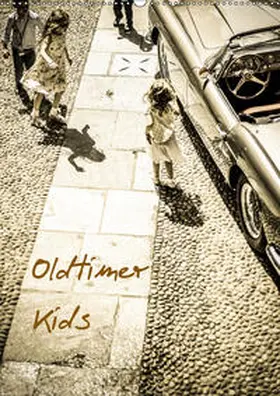 Sagnak |  Oldtimer Kids (Wandkalender 2019 DIN A2 hoch) | Sonstiges |  Sack Fachmedien