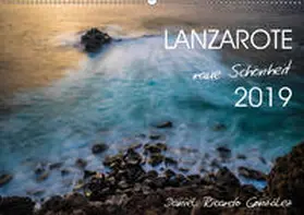 Ricardo Gonzalez Photography |  Lanzarote - raue Schönheit (Wandkalender 2019 DIN A2 quer) | Sonstiges |  Sack Fachmedien
