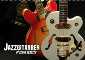 Bleicher |  JAZZGITARREN in Szene gesetzt (Wandkalender 2019 DIN A2 quer) | Sonstiges |  Sack Fachmedien
