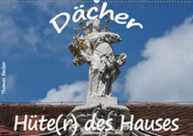 Becker |  Dächer - Hüte(r) des Hauses (Wandkalender 2019 DIN A2 quer) | Sonstiges |  Sack Fachmedien