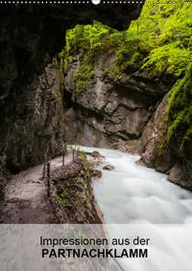 Müller |  Impressionen aus der Partnachklamm (Wandkalender 2019 DIN A2 hoch) | Sonstiges |  Sack Fachmedien