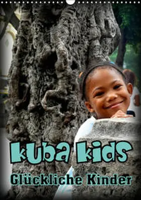 von Löwis of Menar |  Kuba Kids - Glückliche Kinder (Wandkalender 2019 DIN A3 hoch) | Sonstiges |  Sack Fachmedien