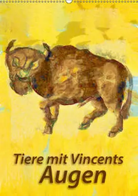 Bleckmann |  Tiere mit Vincents Augen (Wandkalender 2019 DIN A2 hoch) | Sonstiges |  Sack Fachmedien