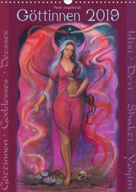 Engelhardt |  Göttinnnen · Shiva · Shakti · Yogini 2019 (Wandkalender 2019 DIN A3 hoch) | Sonstiges |  Sack Fachmedien