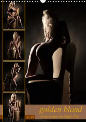 Weis |  golden blond - Jenny Juniper bei Stefan Weis (Wandkalender 2019 DIN A3 hoch) | Sonstiges |  Sack Fachmedien