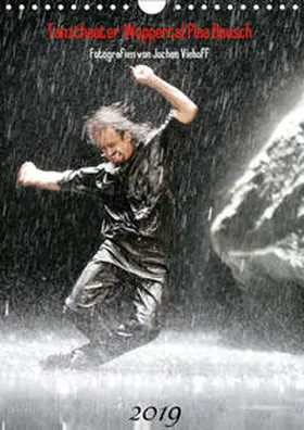 Viehoff |  Tanztheater Wuppertal Pina Bausch (Wandkalender 2019 DIN A4 hoch) | Sonstiges |  Sack Fachmedien