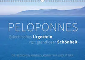 Hoffmann |  Peloponnes, Griechisches Urgestein von grandioser Schönheit. Die Regionen Argolis, Korinthia und Attika (Wandkalender 2019 DIN A3 quer) | Sonstiges |  Sack Fachmedien