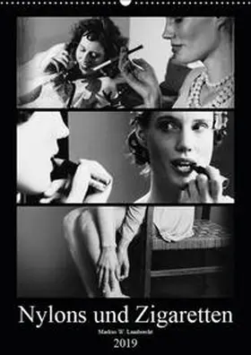 W. Lambrecht |  Nylons und Zigaretten (Wandkalender 2019 DIN A2 hoch) | Sonstiges |  Sack Fachmedien