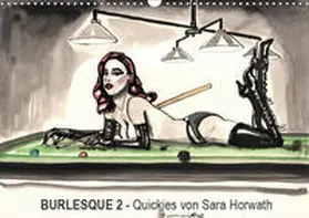 Horwath | Burlesque 2 - Quickies von SARA HORWATH (Wandkalender 2019 DIN A3 quer) | Sonstiges | 978-3-670-10964-8 | www.sack.de