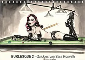 Horwath | Burlesque 2 - Quickies von SARA HORWATH (Tischkalender 2019 DIN A5 quer) | Sonstiges | 978-3-670-10966-2 | www.sack.de