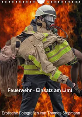 Siepmann |  Feuerwehr - Einsatz am Limit (Wandkalender 2019 DIN A4 hoch) | Sonstiges |  Sack Fachmedien