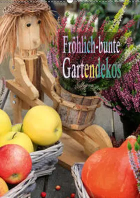 Schmidbauer |  Fröhlich-bunte Gartendekos (Wandkalender 2019 DIN A2 hoch) | Sonstiges |  Sack Fachmedien