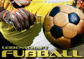 Bleicher |  Leidenschaft Fußball (Tischkalender 2019 DIN A5 quer) | Sonstiges |  Sack Fachmedien