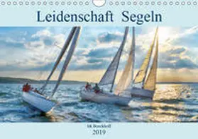 Boockhoff |  Leidenschaft Segeln (Wandkalender 2019 DIN A4 quer) | Sonstiges |  Sack Fachmedien