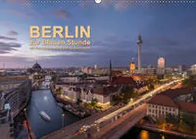 R. Stuhlmann |  Berlin zur Blauen Stunde - 12 Berliner Sehenswürdigkeiten (Wandkalender 2019 DIN A2 quer) | Sonstiges |  Sack Fachmedien
