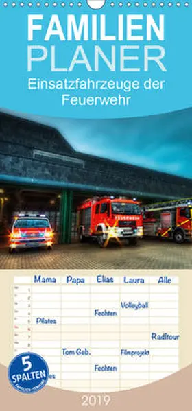 Will |  Einsatzfahrzeuge der Feuerwehr - Familienplaner hoch (Wandkalender 2019 , 21 cm x 45 cm, hoch) | Sonstiges |  Sack Fachmedien