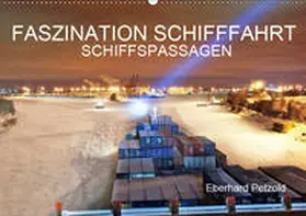 Petzold |  Faszination Schifffahrt - Schiffspassagen (Wandkalender 2019 DIN A2 quer) | Sonstiges |  Sack Fachmedien