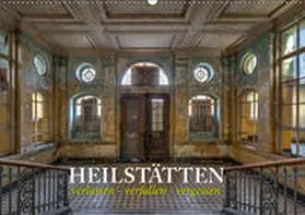 Kersten |  Heilstätten - verlassen und vergessen (Wandkalender 2019 DIN A2 quer) | Sonstiges |  Sack Fachmedien