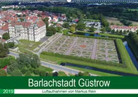 Rein |  Barlachstadt Güstrow - Luftaufnahmen von Markus Rein (Wandkalender 2019 DIN A2 quer) | Sonstiges |  Sack Fachmedien