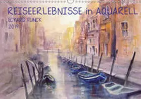 FUNCK |  REISEERLEBNISSE in AQUARELL - ECKARD FUNCK (Wandkalender 2019 DIN A3 quer) | Sonstiges |  Sack Fachmedien