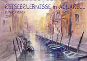 FUNCK |  REISEERLEBNISSE in AQUARELL - ECKARD FUNCK (Wandkalender 2019 DIN A2 quer) | Sonstiges |  Sack Fachmedien
