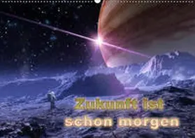 Schröder |  Zukunft ist schon morgen (Wandkalender 2019 DIN A2 quer) | Sonstiges |  Sack Fachmedien