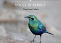 Herzog |  Vögel in Afrika - Magie der Farben (Wandkalender 2019 DIN A2 quer) | Sonstiges |  Sack Fachmedien