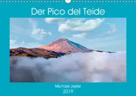 Jaster |  Der Pico del Teide - Michael Jaster (Wandkalender 2019 DIN A3 quer) | Sonstiges |  Sack Fachmedien