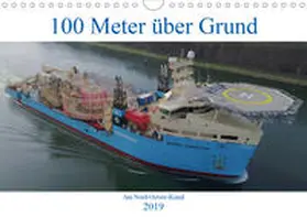 Schuster |  100 Meter über Grund - Am Nord-Ostsee-Kanal (Wandkalender 2019 DIN A4 quer) | Sonstiges |  Sack Fachmedien