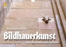 J. Richtsteig |  Mittelalterliche Bildhauerkunst aus der Nähe betrachtet (Wandkalender 2020 DIN A4 quer) | Sonstiges |  Sack Fachmedien