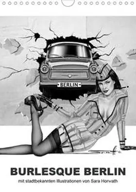 Horwath Burlesque Up Your Wall |  BURLESQUE BERLIN - eine Reise durch die Wahrzeichen der Stadt mit Pin-ups (Wandkalender 2020 DIN A4 hoch) | Sonstiges |  Sack Fachmedien