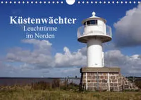 Sarnade |  Küstenwächter - Leuchttürme im Norden (Wandkalender 2020 DIN A4 quer) | Sonstiges |  Sack Fachmedien