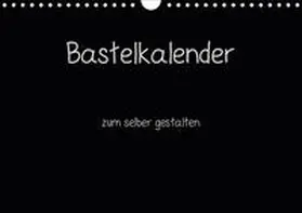 Pantau |  Bastelkalender - Schwarz (Wandkalender 2020 DIN A4 quer) | Sonstiges |  Sack Fachmedien