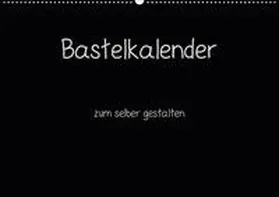 Pantau |  Bastelkalender - Schwarz (Wandkalender 2020 DIN A2 quer) | Sonstiges |  Sack Fachmedien