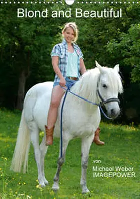 Weber |  Blond and Beautiful (Wandkalender 2020 DIN A3 hoch) | Sonstiges |  Sack Fachmedien