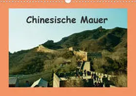 Schneller |  Chinesische Mauer (Wandkalender 2020 DIN A3 quer) | Sonstiges |  Sack Fachmedien
