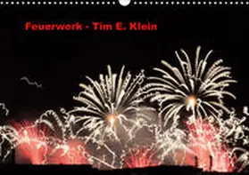 E. Klein |  Feuerwerk (Wandkalender 2020 DIN A3 quer) | Sonstiges |  Sack Fachmedien