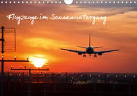 Gräbner |  Flugzeuge im Sonnenuntergang (Wandkalender 2020 DIN A4 quer) | Sonstiges |  Sack Fachmedien