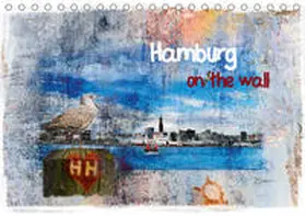 Steiner |  Hamburg on the wall (Tischkalender 2020 DIN A5 quer) | Sonstiges |  Sack Fachmedien
